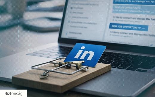 Állásajánlat vagy kibertámadás? A LinkedIn a hackerek új vadászterületévé vált